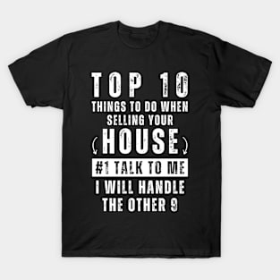 Selling House, Talk to Me Real Estate Agent T-Shirt